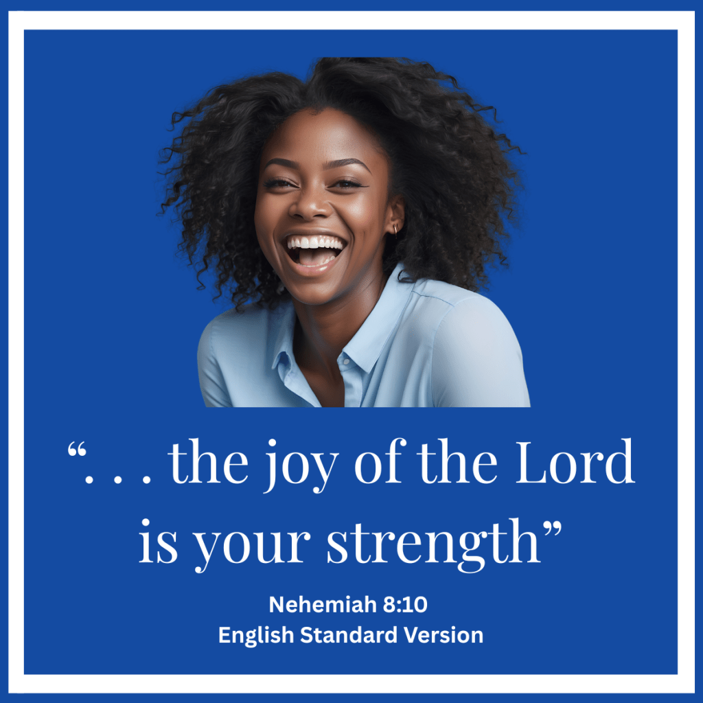 A smiling woman with curly hair, displaying joy, alongside the quote from Nehemiah 8:10: '... the joy of the Lord is your strength.'